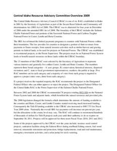 Central Idaho Resource Advisory Committee Overview 2009 The Central Idaho Resource Advisory Council (CIRAC) is one of six RACs established in Idaho in 2001 by the Secretary of Agriculture as part of the Secure Rural Scho