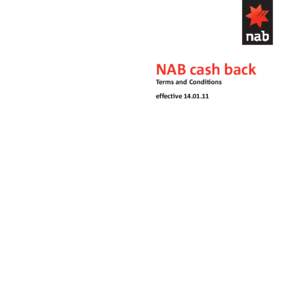 NAB cash back Terms and Conditions effectiveFor more information callor
