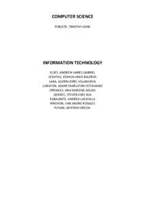 COMPUTER SCIENCE POBLETE, TIMOTHY JOHN INFORMATION TECHNOLOGY ELSEY, ANDREW JAMES GABRIEL JESUITAS, JOSHUA LINUS BALEROS