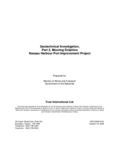 Geotechnical Investigation, Part 2, Mooring Dolphins Nassau Harbour Port Improvement Project Prepared for: Ministry of Works and Transport