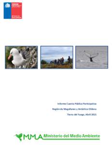 Informe Cuenta Pública Participativa Región de Magallanes y Antártica Chilena Tierra del Fuego, Abril 2015 1. Introducción 2. Ministerio del Medio Ambiente