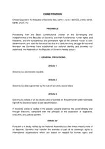 CONSTITUTION Official Gazette of the Republic of Slovenia Nos[removed]I, 42/97, [removed], 24/03, 69/04, 68/06, and[removed]PREAMBLE Proceeding from the Basic Constitutional Charter on the Sovereignty and Independence of the 