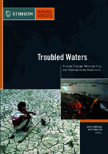 Troubled Waters Climate Change, Hydropolitics, and Transboundary Resources David Michel Amit Pandya