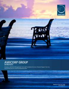 BARBADOS Company and Entity Management, Trust and Foundation Services, Financial Support Services, Outsourcing Services and Fund Administration AMICORP GROUP | BARBADOS