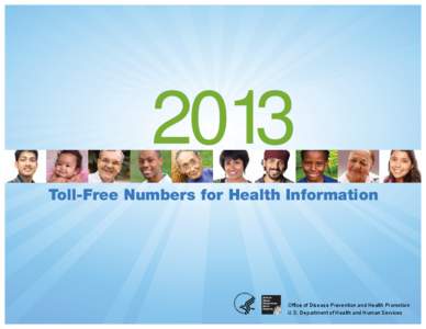 2013 Toll-Free Numbers for Health Information Office of Disease Prevention and Health Promotion U.S. Department of Health and Human Services