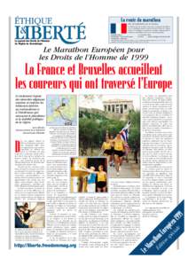 La route du marathon Du 20 septembre au 6 octobre Le Marathon passera la frontière franco-suisse à Saint-Louis (Haut-Rhin), et ira vers Strasbourg avant de prendre la direction de Paris. Il se dirigera ensuite vers la 