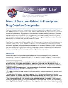 Menu of State Laws Related to Prescription Drug Overdose Emergencies The United States is in the midst of an unprecedented epidemic of prescription drug overdose deaths.1 More than 38,000 people died of drug overdoses in