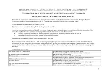 DEPARTMENT OF REGIONAL AUSTRALIA, REGIONAL DEVELOPMENT AND LOCAL GOVERNMENT FINANCIAL YEAR[removed]SENATE ORDER ON DEPARTMENTAL AND AGENCY CONTRACTS LISTING RELATING TO THE PERIOD 1 July 2010 to 30 June 2011 Pursuant to 