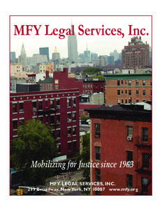 MFY Legal Services, Inc.  Mobilizing for Justice since 1963 MFY LEGAL SERVICES, INC. 299 Broadway, New York, NY[removed]www.mfy.org