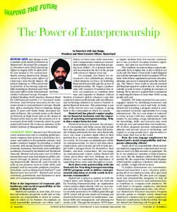 The Power of Entrepreneurship An Interview with Ajay Banga, President and Chief Executive Officer, MasterCard EDITORS’ NOTE Ajay Banga is also a member of the Board of Directors at MasterCard. He joined the company