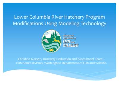 Cowlitz Hatchery Program Modifications Using Modeling Technology