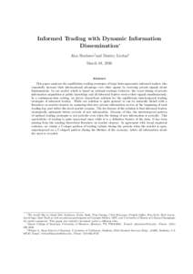 Informed Trading with Dynamic Information Dissemination∗ Alex Boulatov†and Dmitry Livdan‡ March 18, 2010  Abstract