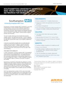 Aruba Case Study  Southampton University Hospitals NHS Trust Southampton University Hospitals NHS Trust Prescribes Aruba