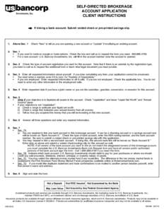 SELF-DIRECTED BROKERAGE ACCOUNT APPLICATION CLIENT INSTRUCTIONS If linking a bank account: Submit voided check or pre-printed savings slip.