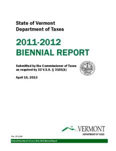 State of Vermont Department of Taxes[removed]BIENNIAL REPORT Submitted by the Commissioner of Taxes