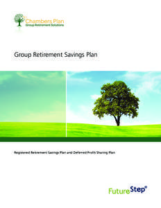 Group Retirement Savings Plan  Registered Retirement Savings Plan and Deferred Profit Sharing Plan FutureStep® is an innovative group retirement savings plan designed to help businesses like yours