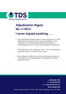 Adjudication Digest NoI never signed anything…..  The Adjudication Digest takes a recent decision by a TDS Adjudicator and sets out the reasoning behind it. We hope that you will find these digests informat