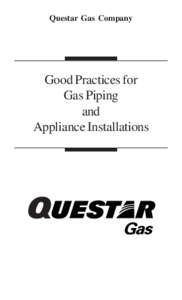 Questar Gas Company  Good Practices for Gas Piping and Appliance Installations