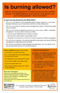 Is burning allowed? Both the Kansas Department of Health and Environment (KDHE) Bureau of Air (BOA) and your local authority must approve your open burning operation. Read more below. Is open burning allowed by the KDHE 