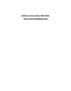 ACCESS TO CIVIL JUSTICE TASK FORCE: REPORT AND RECOMMENDATIONS Table of Contents  I.