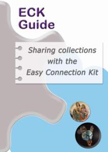 ECK GUIDE Sharing collections with the Easy Connection Kit ECK Guide Sharing collections with the Easy Connection Kit