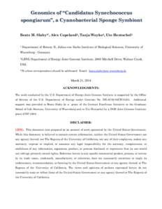 Genomics of “Candidatus Synechococcus spongiarum”, a Cyanobacterial Sponge Symbiont Beate M. Slaby1*, Alex Copeland2, Tanja Woyke2, Ute Hentschel1 1  Department of Botany II, Julius-von Sachs Institute of Biological 