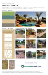 OUTDOOR CONCRETE STYLES  TROPICAL PALETTE Concrete is a natural fit for the beachy sand-and-sea vibe of an oceanside home. Colored in natural browns and sandy hues, concrete complements the vibrant turquoise blues and pa