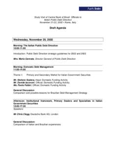 Study Visit of Central Bank of Brazil Officials to Italian Public Debt Direction November 21-22, 2002 ▪ Rome, Italy Draft Agenda