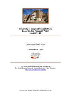 University of Maryland School of Law Legal Studies Research Paper No[removed]Technological Due Process Danielle Keats Citron