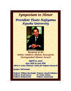 Symposium to Honor President Tisato Kajiyama Kyushu University Recipient of the UMass Amherst Alumni Association