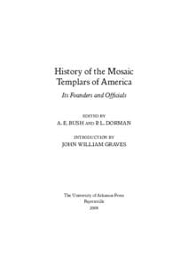 History of the Mosaic Templars of America Its Founders and Officials EDITED BY  A. E. BUSH AND P. L. DORMAN