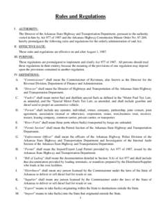 Rules and Regulations I. AUTHORITY: The Director of the Arkansas State Highway and Transportation Department, pursuant to the authority vested in him by Act 977 of 1987 and the Arkansas Highway Commission Minute Order No