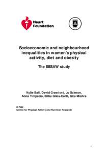 Socioeconomic and neighbourhood inequalities in women’s physical activity, diet and obesity The SESAW study  Kylie Ball, David Crawford, Jo Salmon,
