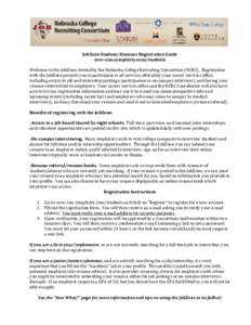JobZone Student/Alumnus Registration Guide ncrc-csm.symplicity.com/students Welcome to the JobZone, hosted by the Nebraska College Recruiting Consortium (NCRC). Registration with the JobZone permits you to participate in