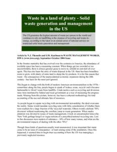 Waste in a land of plenty - Solid waste generation and management in the US The US generates the highest amount of waste per person in the world and continues to rely on landfilling at the expense of recycling and waste-