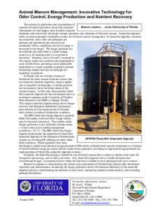 Animal Manure Management: Innovative Technology for Odor Control, Energy Production and Nutrient Recovery The increase in production and concentration of Manure matters ... at the University of Florida intensive livestoc