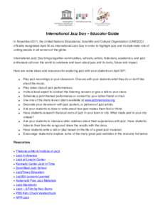 International Jazz Day – Educator Guide In November 2011, the United Nations Educational, Scientific and Cultural Organization (UNESCO) officially designated April 30 as International Jazz Day in order to highlight jaz