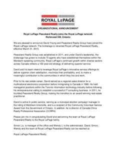 ORGANIZATIONAL ANNOUNCEMENT Royal LePage Peaceland Realty joins the Royal LePage network Richmond Hill, Ontario We are pleased to announce David Young and Peaceland Realty Group have joined the Royal LePage network. The 