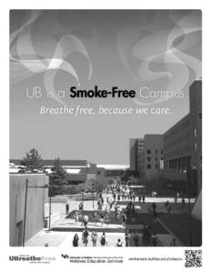 UB is a Smoke-Free Campus. Breathe free, because we care. Wellness Education Services  wellnessed.buffalo.edu/tobacco