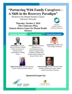 “Partnering With Family Caregivers – A Shift in the Recovery Paradigm” Hosted by the Ontario Family Council Advisory Network Thursday, October 2, 2014 The Conference Place