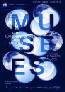 CORRÈZE - CREUSE - HAUTE-VIENNE  Cette année encore, plus demusées dans 30 pays d’Europe participent à la Nuit européenne des musées, devenant, le temps d’une soirée, un lieu d’expression accueillant