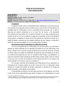 Informe de la Provincia de Jujuy Primer semestre de 2013 FICHA TÉCNICA Provincia: Jujuy Casos incluidos: Pirquitas, Aguilar y Huacalera.