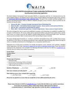 2015 NAITA International Trade Leadership Certificate Series Small Business Scholarship Application The North Alabama International Trade Association (NAITA), in conjunction with the U.S. Commercial Service, the Export A