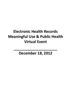 Medical informatics / Public health / Health economics / International standards / Electronic health record / Clinical surveillance / BioSense / Patient safety / Health information technology / Health / Medicine / Health informatics