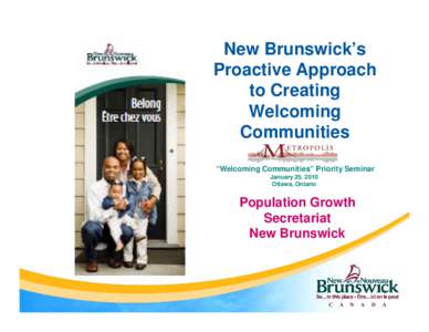 New Brunswick’s Proactive Approach to Creating Welcoming Communities “Welcoming Communities” Priority Seminar