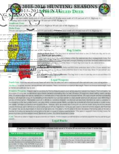 HUNTING SEASONS WHITE-TAILED DEER Hill Zone Private and open public lands east of I-55 and north of I-20 plus areas south of I-20 and east of U.S. Highway 61, excluding areas south of U.S. Highway 84 and east o