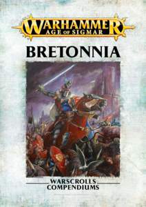 BRETONNIA  WARSCROLLS COMPENDIUMS Warhammer Age of Sigmar © Games Workshop Ltd. 2015