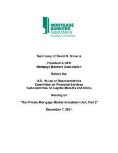 Testimony of David H. Stevens President & CEO Mortgage Bankers Association