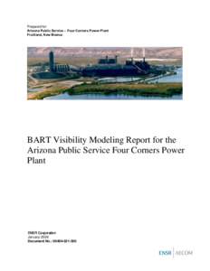 Prepared for: Arizona Public Service – Four Corners Power Plant Fruitland, New Mexico BART Visibility Modeling Report for the Arizona Public Service Four Corners Power