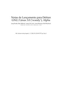 Notas de Lançamento para Debian GNU/Linux 3.0 (‘woody’), Alpha Josip Rodin, Bob Hilliard, Adam Di Carlo, Anne Bezemer, Rob Bradford <debian-doc@lists.debian.org>  $Id: release-notes.pt.sgml,v 1.1 2003/01/04 00:37:57